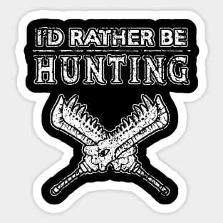 I'd Rather be Hunting Sticker